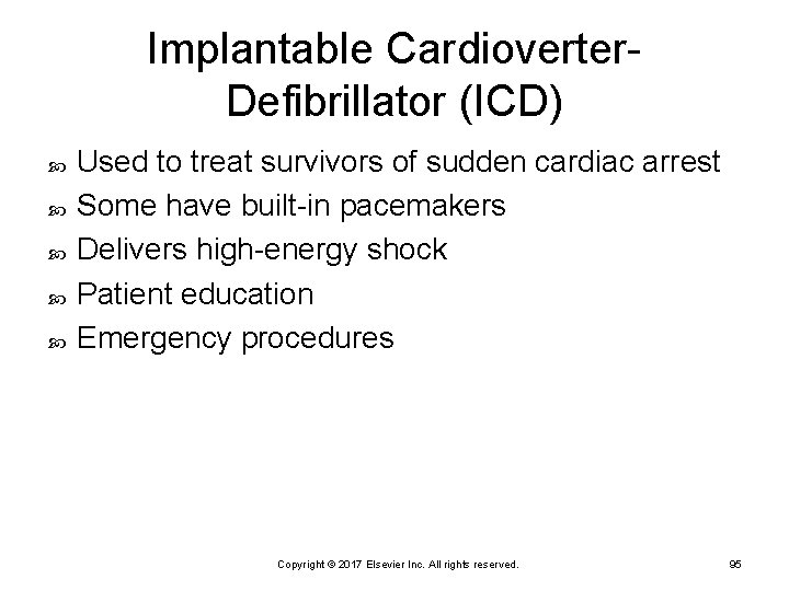Implantable Cardioverter. Defibrillator (ICD) Used to treat survivors of sudden cardiac arrest Some have
