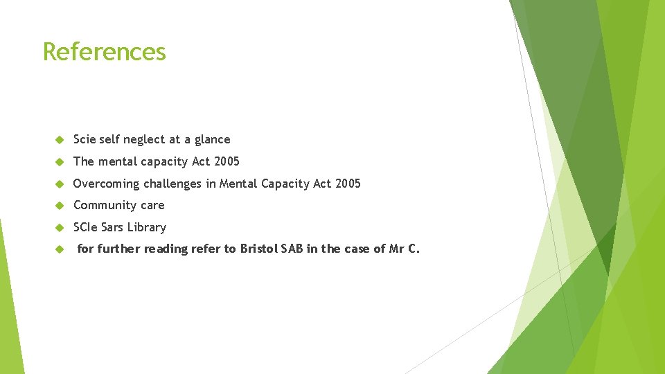 References Scie self neglect at a glance The mental capacity Act 2005 Overcoming challenges