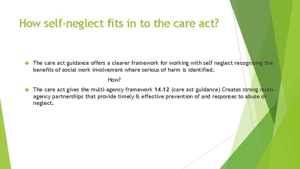 How self-neglect fits in to the care act? The care act guidance offers a