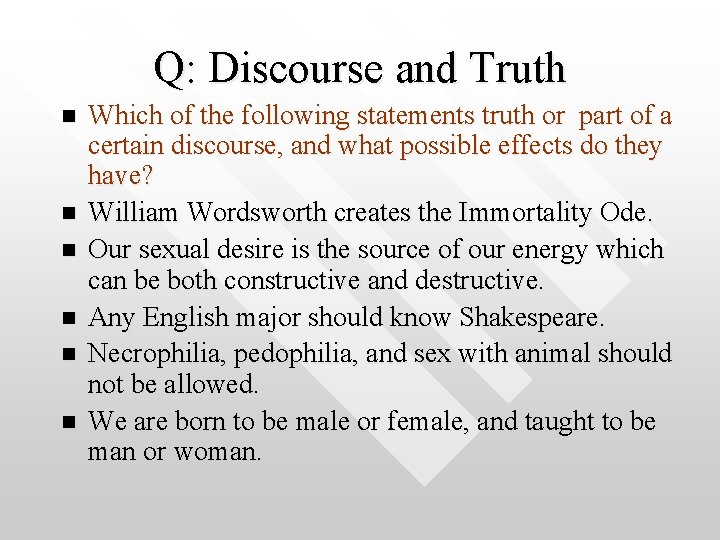 Q: Discourse and Truth n n n Which of the following statements truth or