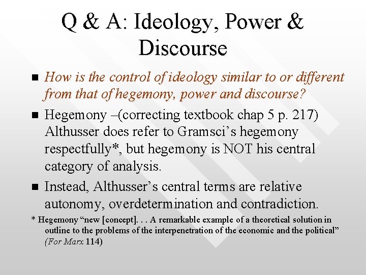 Q & A: Ideology, Power & Discourse n n n How is the control