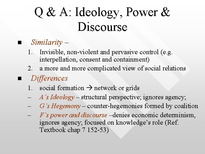 Q & A: Ideology, Power & Discourse n Similarity – 1. Invisible, non-violent and