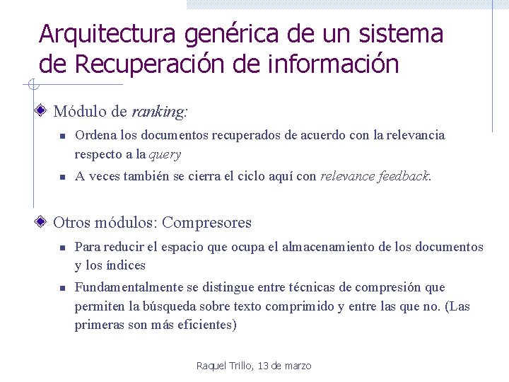 Arquitectura genérica de un sistema de Recuperación de información Módulo de ranking: n n