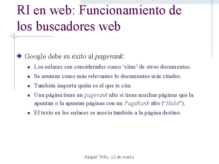 RI en web: Funcionamiento de los buscadores web Google debe su éxito al pagerank: