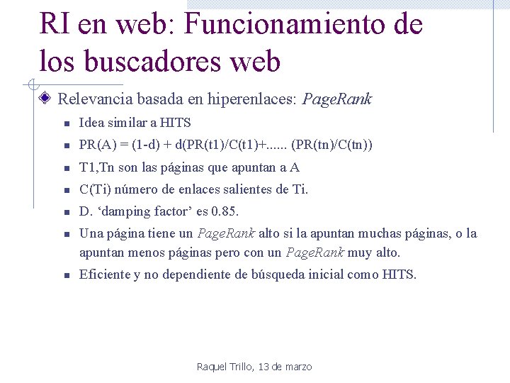 RI en web: Funcionamiento de los buscadores web Relevancia basada en hiperenlaces: Page. Rank RI en web: Funcionamiento de los buscadores web Relevancia basada en hiperenlaces: Page. Rank