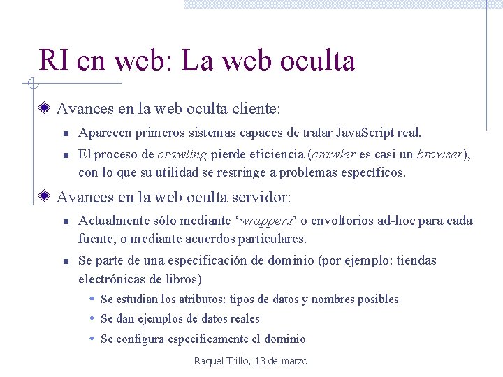 RI en web: La web oculta Avances en la web oculta cliente: n n