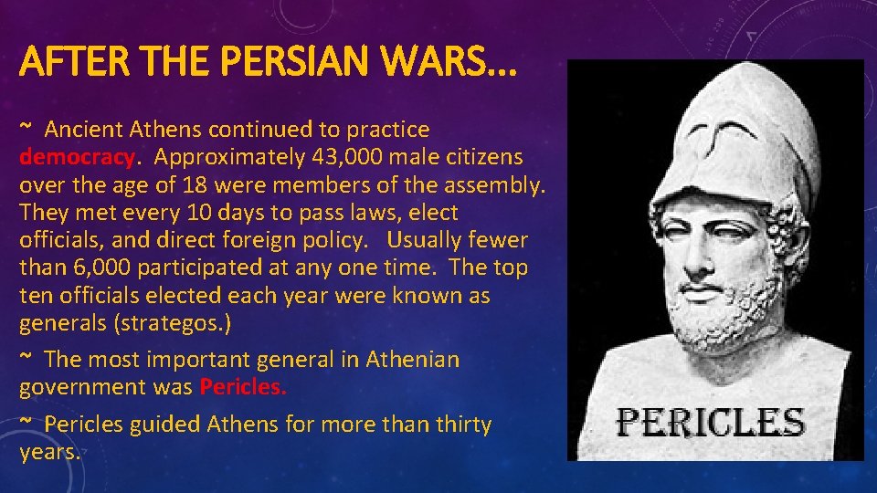 AFTER THE PERSIAN WARS. . . ~ Ancient Athens continued to practice democracy. Approximately