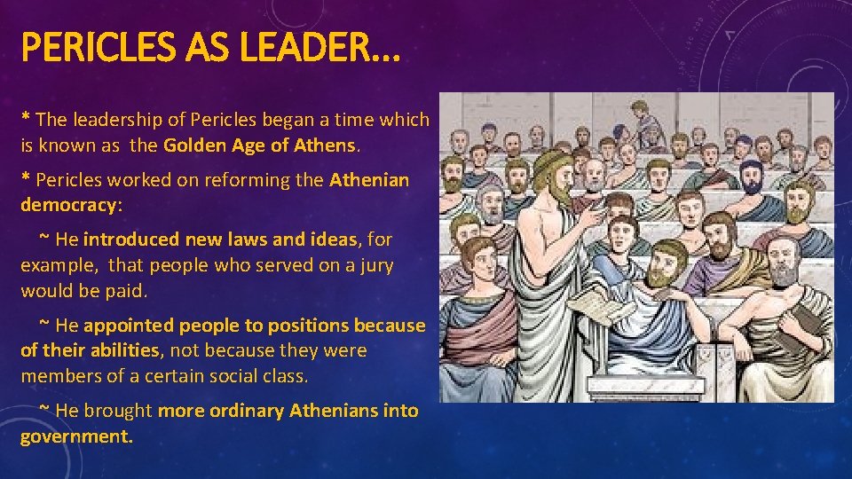 PERICLES AS LEADER. . . * The leadership of Pericles began a time which