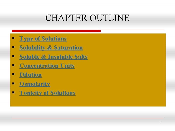 CHAPTER OUTLINE § § § § Type of Solutions Solubility & Saturation Soluble & CHAPTER OUTLINE § § § § Type of Solutions Solubility & Saturation Soluble &