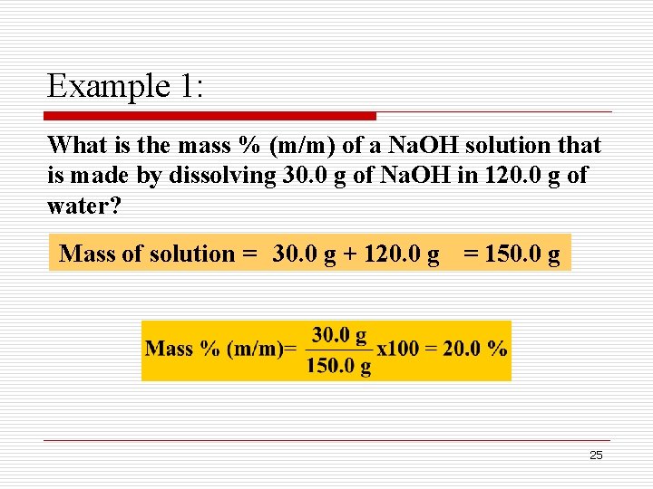 Example 1: What is the mass % (m/m) of a Na. OH solution that Example 1: What is the mass % (m/m) of a Na. OH solution that