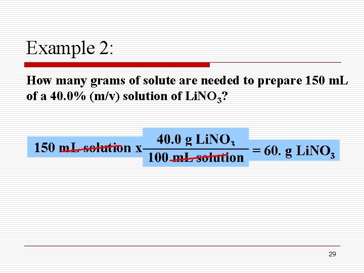 Example 2: How many grams of solute are needed to prepare 150 m. L Example 2: How many grams of solute are needed to prepare 150 m. L