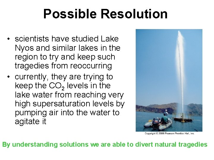 Possible Resolution • scientists have studied Lake Nyos and similar lakes in the region Possible Resolution • scientists have studied Lake Nyos and similar lakes in the region