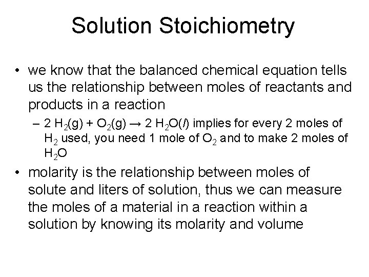 Solution Stoichiometry • we know that the balanced chemical equation tells us the relationship Solution Stoichiometry • we know that the balanced chemical equation tells us the relationship