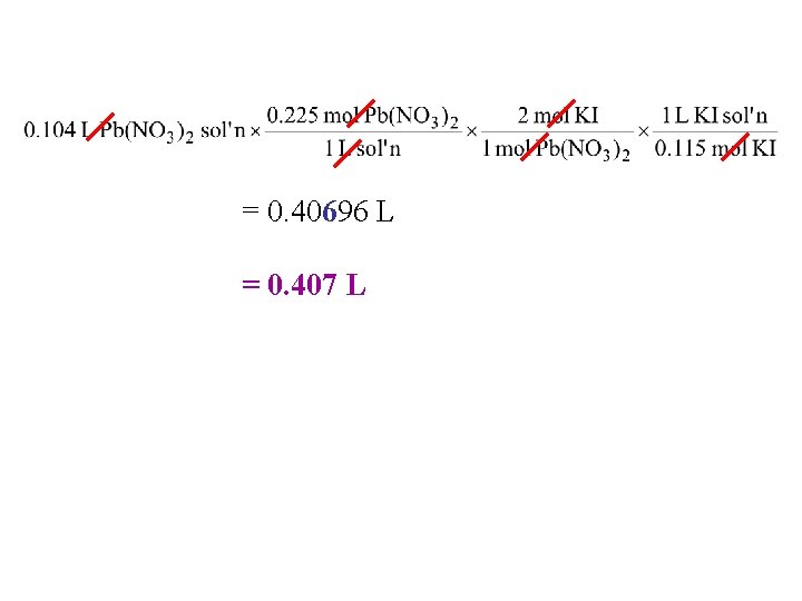 = 0. 40696 L = 0. 407 L = 0. 40696 L = 0. 407 L