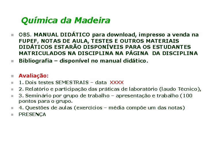 Química da Madeira n OBS. MANUAL DIDÁTICO para download, impresso a venda na FUPEF,