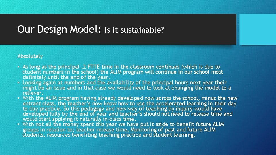 Our Design Model: Is it sustainable? Absolutely • As long as the principal. 2