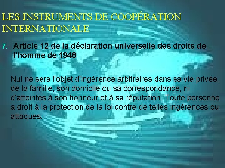 LES INSTRUMENTS DE COOPÉRATION INTERNATIONALE 7. Article 12 de la déclaration universelle des droits