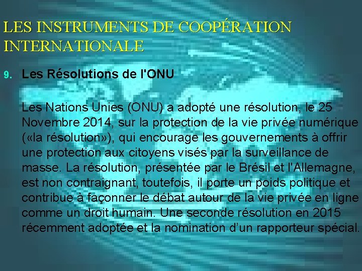 LES INSTRUMENTS DE COOPÉRATION INTERNATIONALE 9. Les Résolutions de l'ONU Les Nations Unies (ONU)