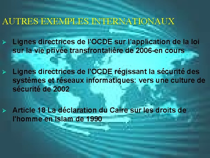 AUTRES EXEMPLES INTERNATIONAUX Ø Lignes directrices de l'OCDE sur l’application de la loi sur