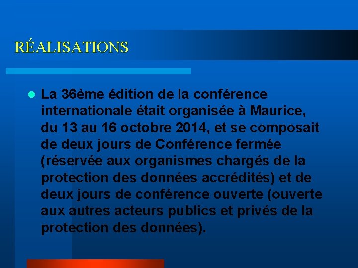 RÉALISATIONS l La 36ème édition de la conférence internationale était organisée à Maurice, du