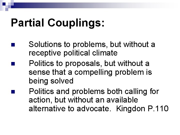 Partial Couplings: n n n Solutions to problems, but without a receptive political climate