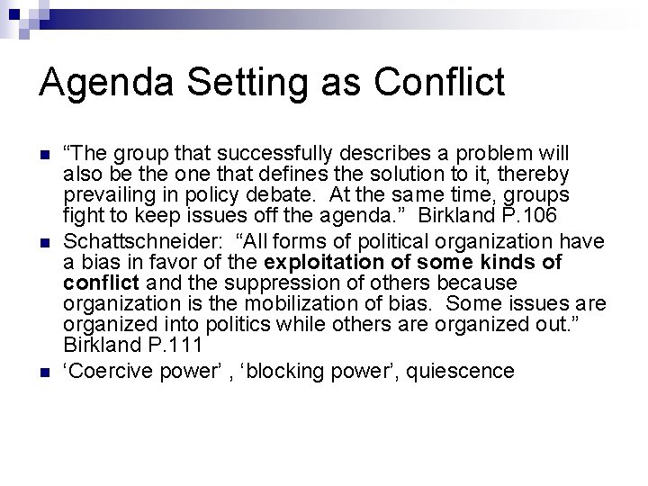 Agenda Setting as Conflict n n n “The group that successfully describes a problem