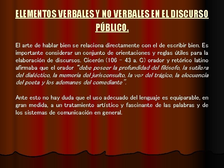 ELEMENTOS VERBALES Y NO VERBALES EN EL DISCURSO PÚBLICO. El arte de hablar bien