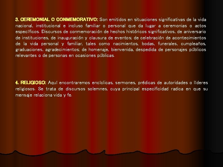 3. CEREMONIAL O CONMEMORATIVO: Son emitidos en situaciones significativas de la vida nacional, institucional