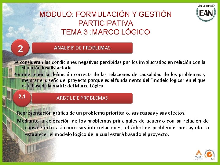 MODULO: FORMULACIÓN Y GESTIÓN PARTICIPATIVA TEMA 3 : MARCO LÓGICO 2 ANALISIS DE PROBLEMAS