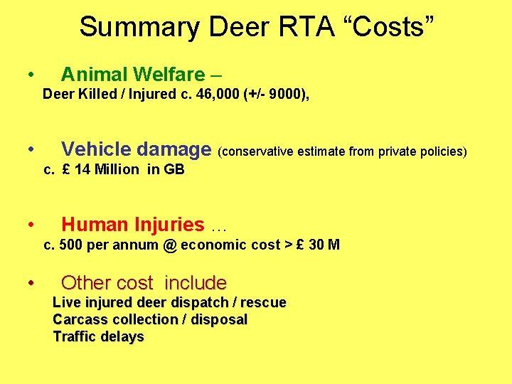 Summary Deer RTA “Costs” • Animal Welfare – Deer Killed / Injured c. 46,