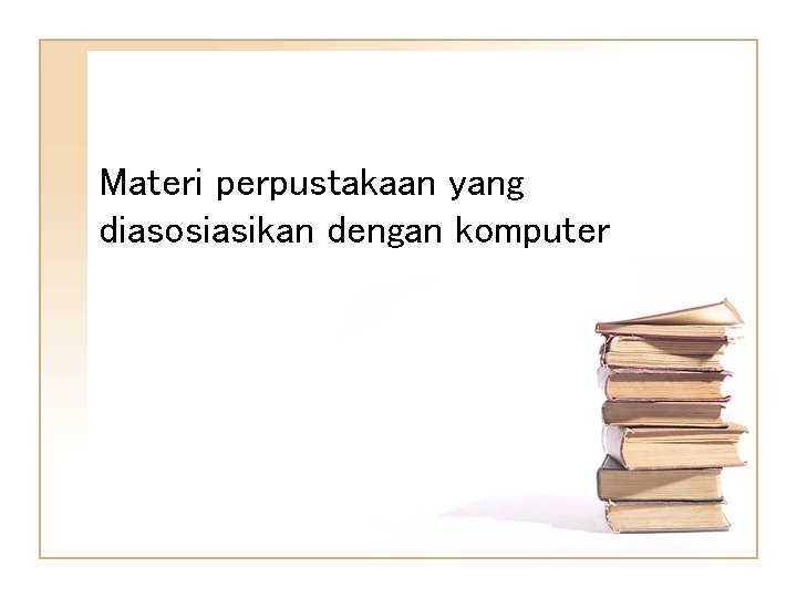 Materi perpustakaan yang diasosiasikan dengan komputer 