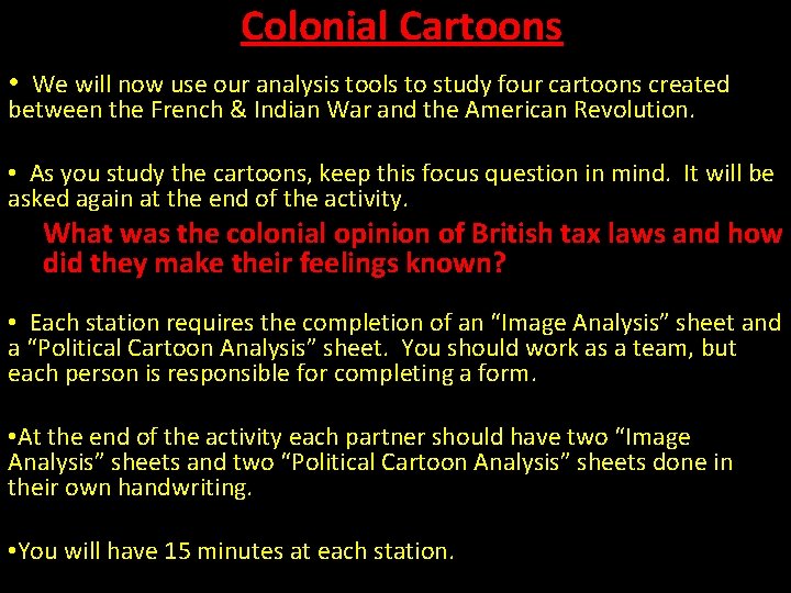Colonial Cartoons • We will now use our analysis tools to study four cartoons