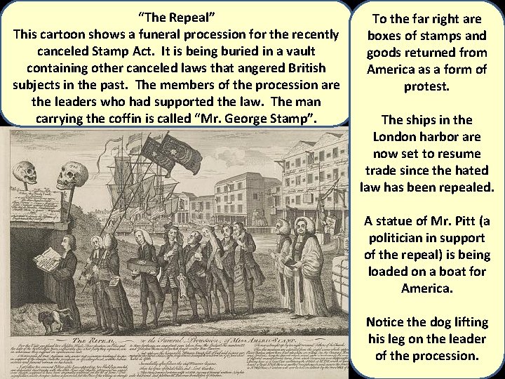“The Repeal” This cartoon shows a funeral procession for the recently canceled Stamp Act.