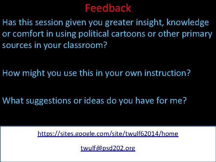 Feedback Has this session given you greater insight, knowledge or comfort in using political