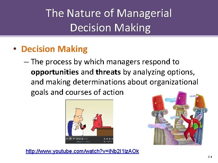 The Nature of Managerial Decision Making • Decision Making – The process by which The Nature of Managerial Decision Making • Decision Making – The process by which