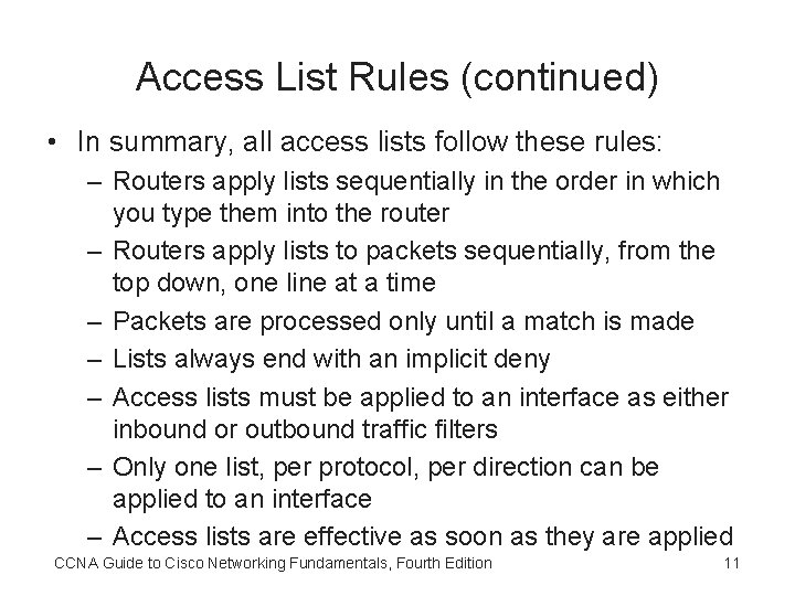 Access List Rules (continued) • In summary, all access lists follow these rules: –