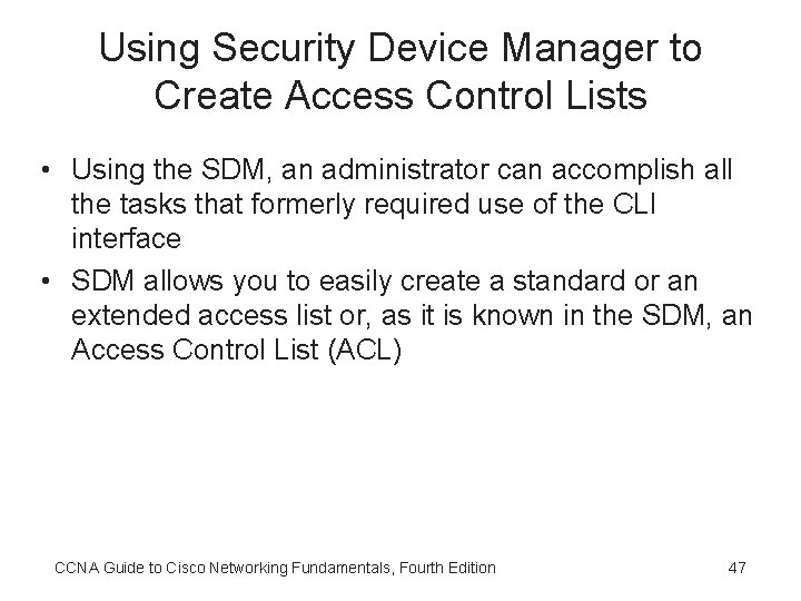 Using Security Device Manager to Create Access Control Lists • Using the SDM, an