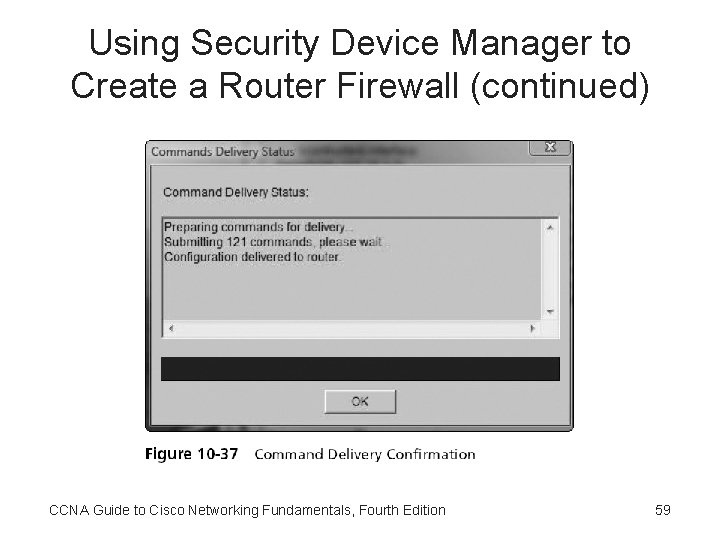 Using Security Device Manager to Create a Router Firewall (continued) CCNA Guide to Cisco