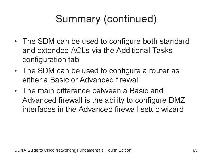 Summary (continued) • The SDM can be used to configure both standard and extended