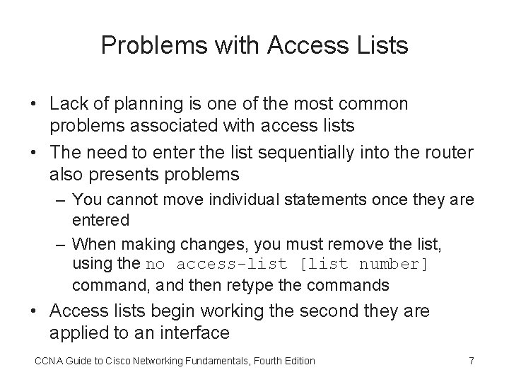 Problems with Access Lists • Lack of planning is one of the most common