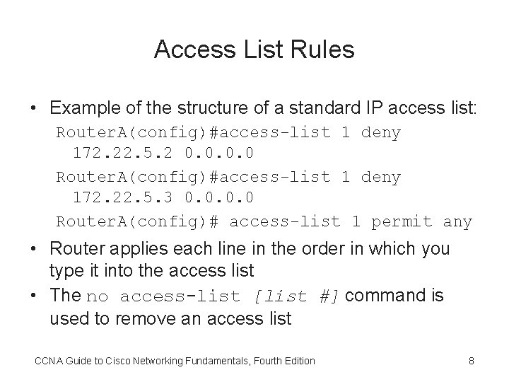 Access List Rules • Example of the structure of a standard IP access list: