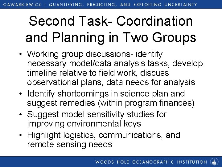 Second Task- Coordination and Planning in Two Groups • Working group discussions- identify necessary