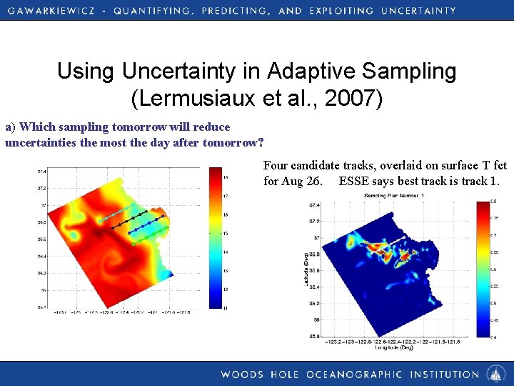 Using Uncertainty in Adaptive Sampling (Lermusiaux et al. , 2007) a) Which sampling tomorrow