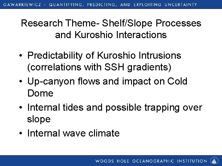 Research Theme- Shelf/Slope Processes and Kuroshio Interactions • Predictability of Kuroshio Intrusions (correlations with