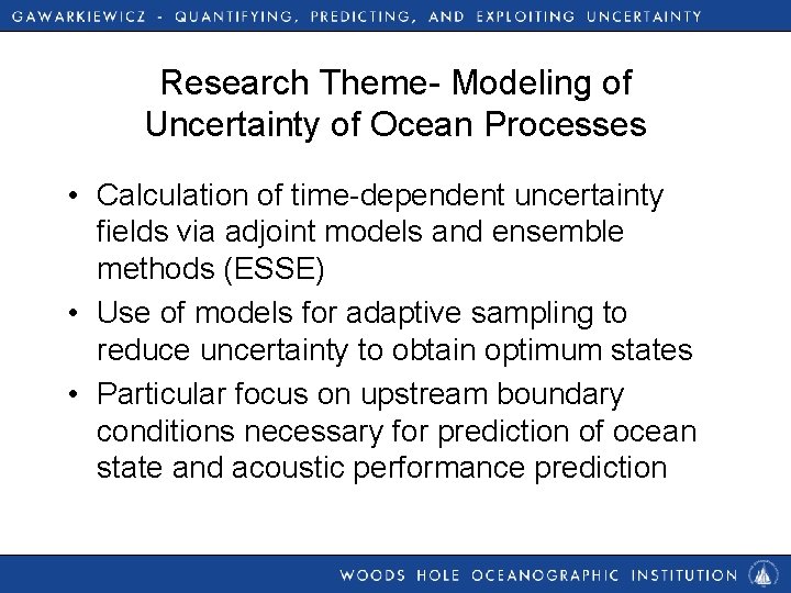 Research Theme- Modeling of Uncertainty of Ocean Processes • Calculation of time-dependent uncertainty fields