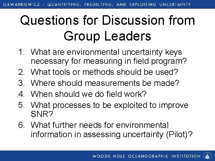 Questions for Discussion from Group Leaders 1. What are environmental uncertainty keys necessary for