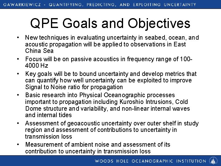 QPE Goals and Objectives • New techniques in evaluating uncertainty in seabed, ocean, and