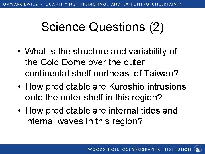 Science Questions (2) • What is the structure and variability of the Cold Dome