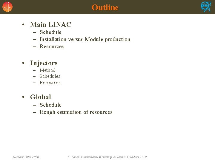 Outline • Main LINAC – Schedule – Installation versus Module production – Resources •