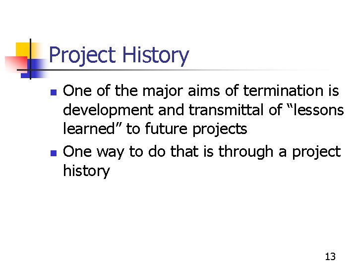 Project History n n One of the major aims of termination is development and